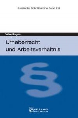 Kniha Urheberrecht und Arbeitsverhältnis Christina Wartinger