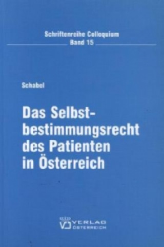 Carte Das Selbstbestimmungsrecht des Patienten in Österreich Bettina Schabel