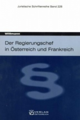 Kniha Der Regierungschef in Österreich und Frankreich Marc E Wittmann