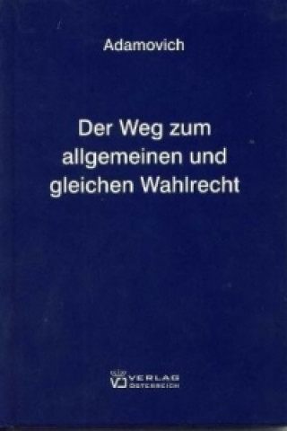 Kniha Der Weg zum allgemeinen und gleichen Wahlrecht Ludwig Adamovich