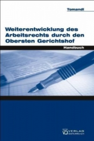 Kniha Weiterentwicklung des Arbeitsrechts durch den Obersten Gerichtshof Theodor Tomandl