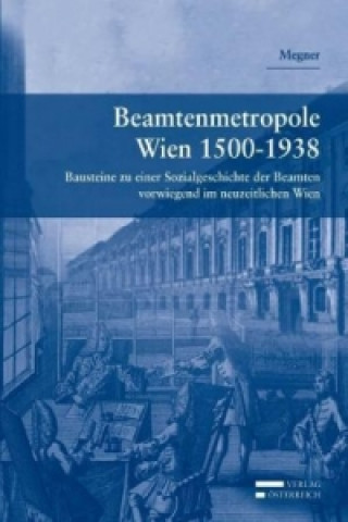 Βιβλίο Beamtenmetropole Wien 1500-1938 Karl Megner