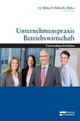 Könyv Unternehmenspraxis Betriebswirtschaft  (f. Österreich) Markus Hilber