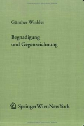 Książka Begnadigung und Gegenzeichnung Günther Winkler