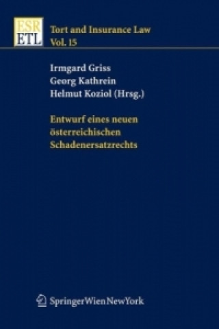 Kniha Entwurf eines neuen österreichischen Schadenersatzrechts Irmgard Griss