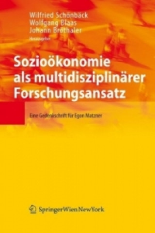 Könyv Sozioökonomie als multidisziplinärer Forschungsansatz Wilfried Schönbäck