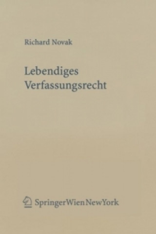 Kniha Lebendiges Verfassungsrecht Richard Novak