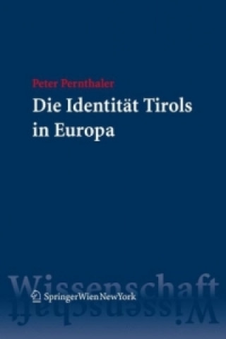 Carte Die Identität Tirols in Europa Peter Pernthaler