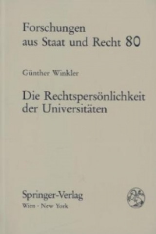 Kniha Die Rechtspersönlichkeit der Universitäten Günther Winkler