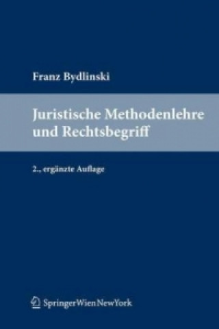 Book Juristische Methodenlehre und Rechtsbegriff Franz Bydlinski