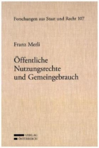 Kniha Öffentliche Nutzungsrechte und Gemeingebrauch Franz Merli