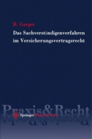 Carte Das Sachverständigenverfahren im Versicherungsvertragsrecht (f. Österreich) Bernhard Garger