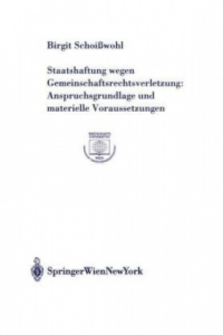 Книга Staatshaftung wegen Gemeinschaftsrechtsverletzung, Anspruchsgrundlage und materielle Voraussetzungen (f. Österreich) Birgit Schoißwohl