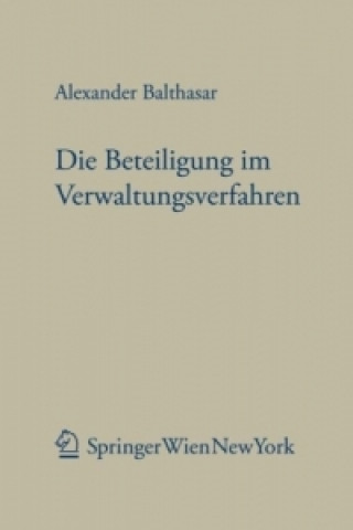 Kniha Die Beteiligung im Verwaltungsverfahren Alexander Balthasar