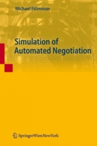 Kniha Simulation of Automated Negotiation Michael Filzmoser