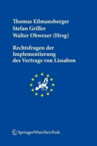 Könyv Rechtsfragen der Implementierung des Vertrags von Lissabon (f. Österreich) Thomas Eilmansberger