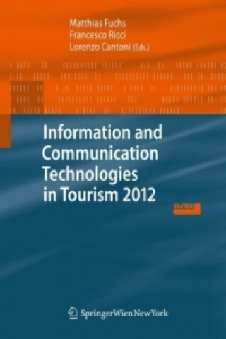 Könyv Information and Communication Technologies in Tourism 2012 Matthias Fuchs