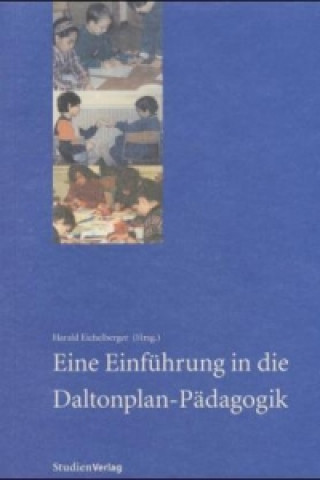 Książka Eine Einführung in die Daltonplan-Pädagogik Harald Eichelberger