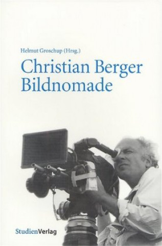 Könyv Christian Berger Bildnomade Helmut Groschup