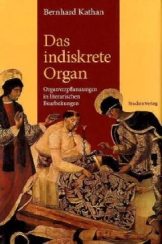 Kniha Das indiskrete Organ Bernhard Kathan