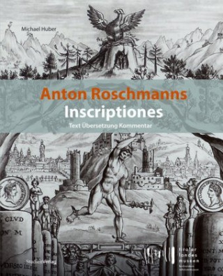 Kniha Anton Roschmanns Inscriptiones. Michael Huber