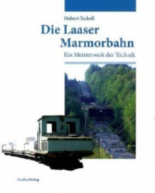 Könyv Die Laaser Marmorbahn ubert Tscholl
