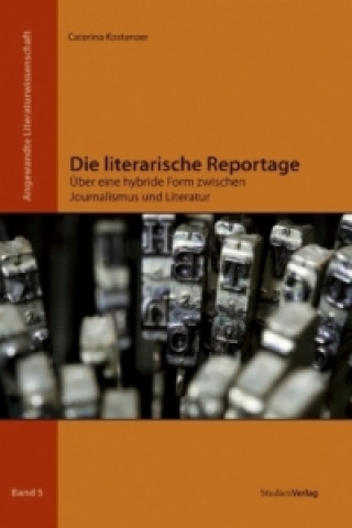 Kniha Die literarische Reportage Caterina Kostenzer