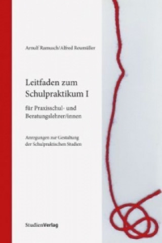 Carte Leitfaden zum Schulpraktikum I für Praxisschul- und Beratungslehrer/innen Arnulf Ramusch