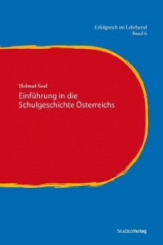 Kniha Einführung in die Schulgeschichte Österreichs Helmut Seel