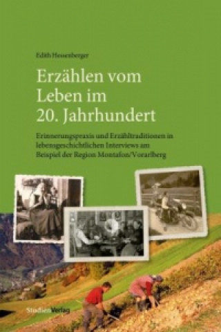 Carte Erzählen vom Leben im 20. Jahrhundert Edith Hessenberger