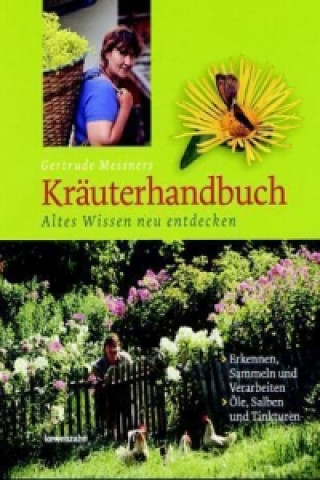 Kniha Gertrude Messners Kräuterhandbuch Gertrude Messner