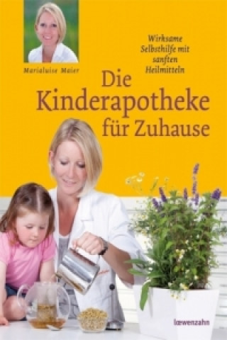 Книга Die Kinderapotheke für Zuhause Marialuise Maier