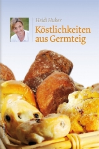 Buch Köstlichkeiten aus Germteig Heidi Huber