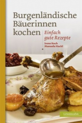 Kniha Burgenländische Bäuerinnen kochen Irene Koch
