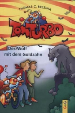 Carte Tom Turbo - Der Wolf mit dem Goldzahn Thomas C. Brezina