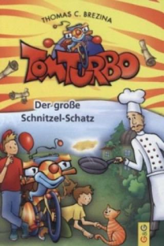 Könyv Tom Turbo: Der große Schnitzel-Schatz Thomas C. Brezina