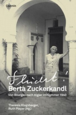 Kniha Berta Zuckerkandl - Flucht! Berta Zuckerkandl