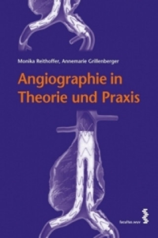 Kniha Angiographie in Theorie und Praxis Monika Reithoffer