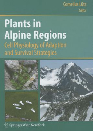 Knjiga Plants in Alpine Regions Cornelius Lütz