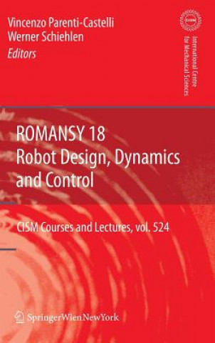 Carte ROMANSY 18 - Robot Design, Dynamics and Control Vincenzo Parenti-Castelli