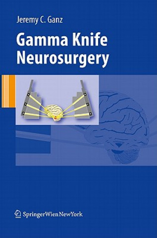 Kniha Gamma Knife Neurosurgery Jeremy C. Ganz