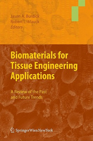 Kniha Biomaterials for Tissue Engineering Applications Jason A. Burdick