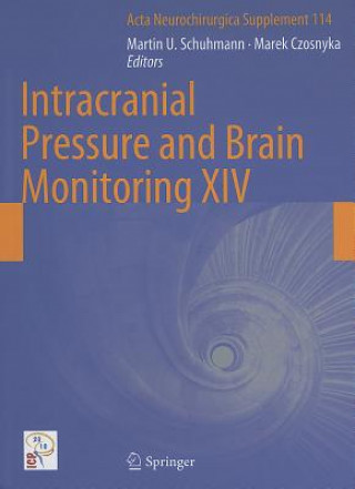 Kniha Intracranial Pressure and Brain Monitoring XIV Martin U. Schuhmann