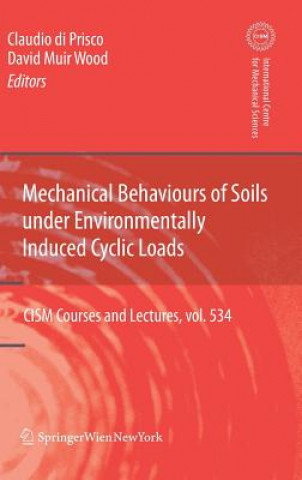 Könyv Mechanical Behaviour of Soils Under Environmentallly-Induced Cyclic Loads Claudio Giulio di Prisco