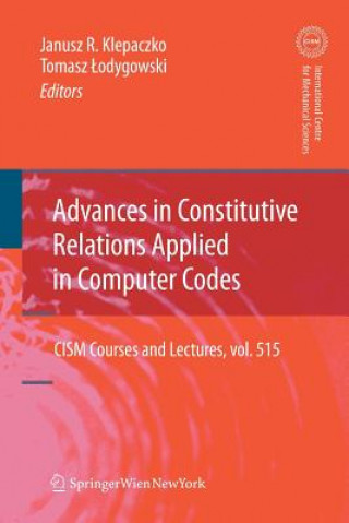 Kniha Advances in Constitutive Relations Applied in Computer Codes Janusz R. Klepaczko