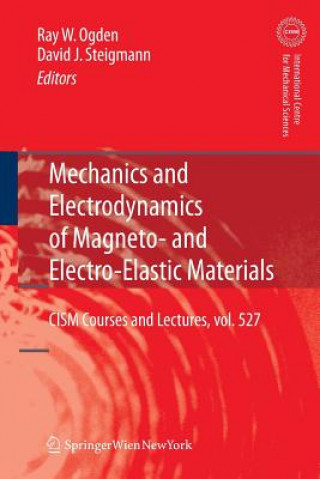 Książka Mechanics and Electrodynamics of Magneto- and Electro-elastic Materials Raymond Ogden