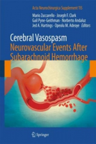 Carte Cerebral Vasospasm: Neurovascular Events After Subarachnoid Hemorrhage Mario Zuccarello