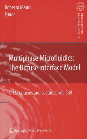 Kniha Multiphase Microfluidics: The Diffuse Interface Model Roberto Mauri