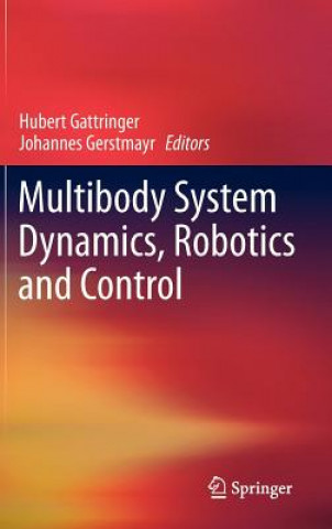 Kniha Multibody System Dynamics, Robotics and Control Hubert Gattringer