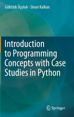 Kniha Introduction to Programming Concepts with Case Studies in Python Göktürk Üçoluk